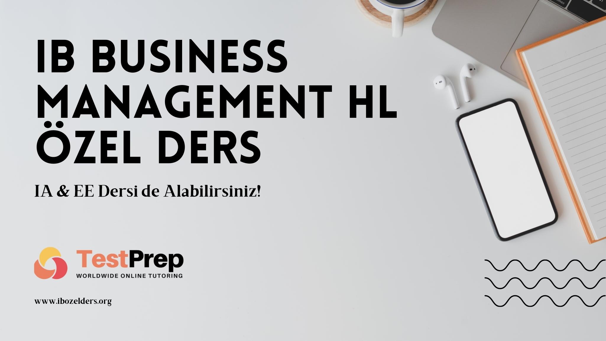 IB Business Management Özel Ders HL | IA & EE Dersleri Alın!