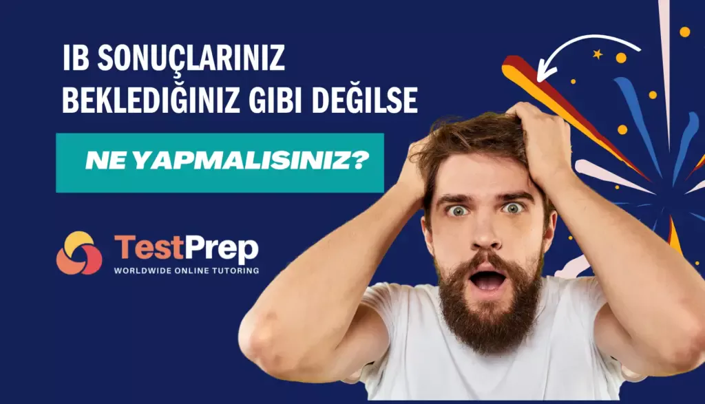 IB Sonuçlarınız Beklediğiniz Gibi Değilse Ne Yapmalısınız?